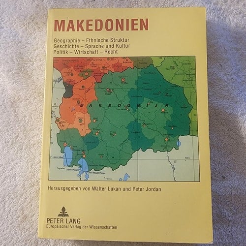 Makedonien: Geographie, Ethnische Struktur, Geschichte, Sprache und Kultur, Politik, Wirtschaft, Recht (German Edition)