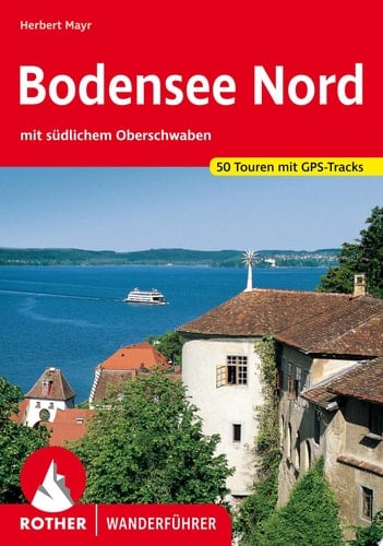 Bodensee Nord mit südlichem Oberschwaben. 50 Touren mit GPS-Tracks