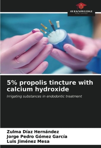 5% propolis tincture with calcium hydroxide: Irrigating substances in endodontic treatment