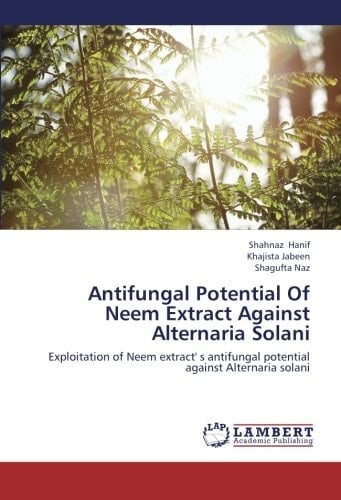 Antifungal Potential Of Neem Extract Against Alternaria Solani Exploitation of Neem Extract' S Antifungal Potential Against Alternaria Solani
