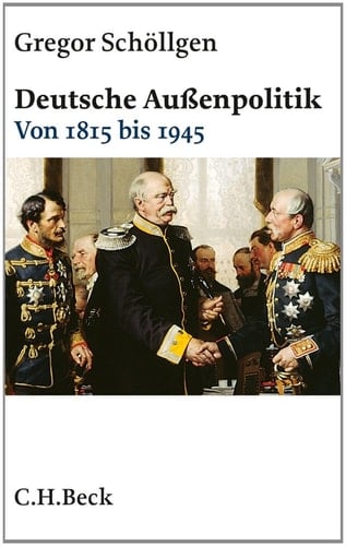 Deutsche Aussenpolitik: Von 1815 bis 1945