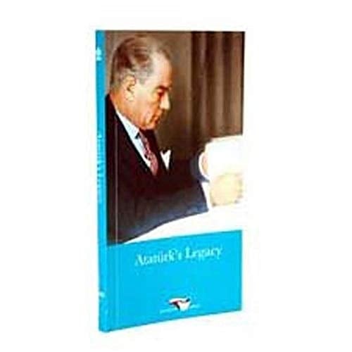 Ataturk’s Legacy: A Worldview in Historical Context