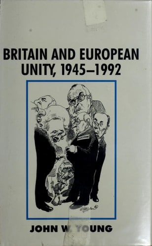 Britain and European Unity, 1945-1992