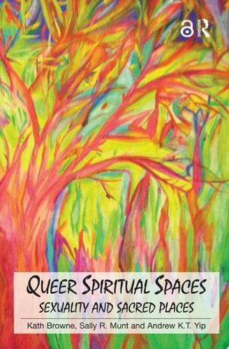 Queer Spiritual Spaces Sexuality and Sacred Places
