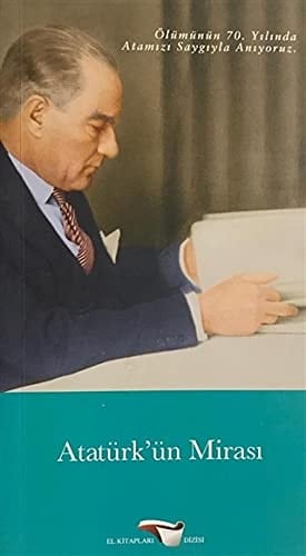 Atatürk'ün Mirasi çagdas diplomat, evrensel devlet adamı