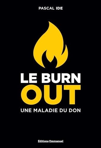 Le burn-out, une maladie du don Le comprendre, le reconnaître, le traiter