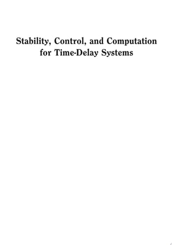 Stability, Control, and Computation for Time-Delay Systems An Eigenvalue-Based Approach, Second Edition