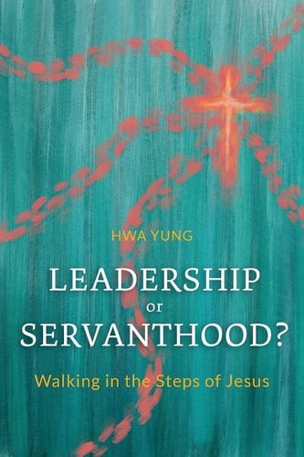 Leadership Or Servanthood? Walking in the Steps of Jesus