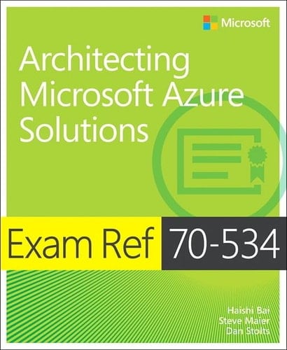 Architecting Microsoft Azure Solutions Exam Ref 70-534