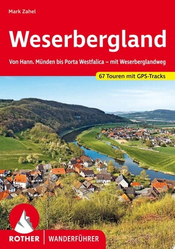 Weserbergland Von Hann. Münden bis Porta Westfalica – mit Weserberglandweg. 66 Touren. Mit GPS-Tracks