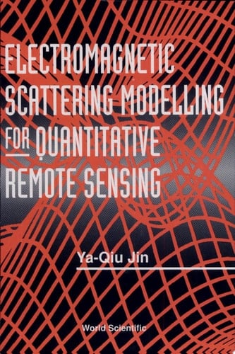 Electromagnetic Scattering Modelling for Quantitative Remote Sensing