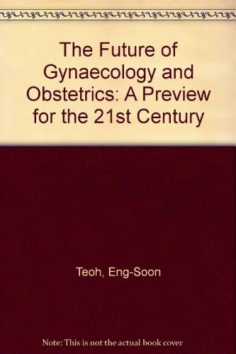 The Future of Gynecology and Obstetrics: A Preview for the 21st Century