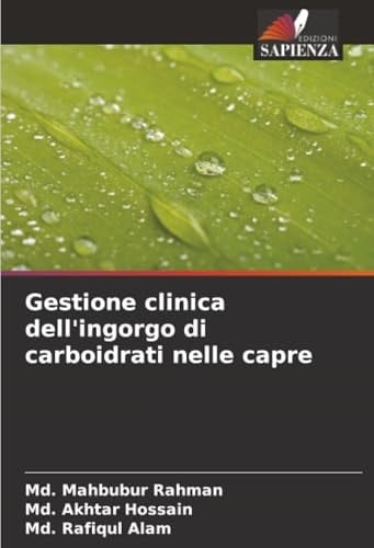 Gestione clinica dell'ingorgo di carboidrati nelle capre (Italian Edition)