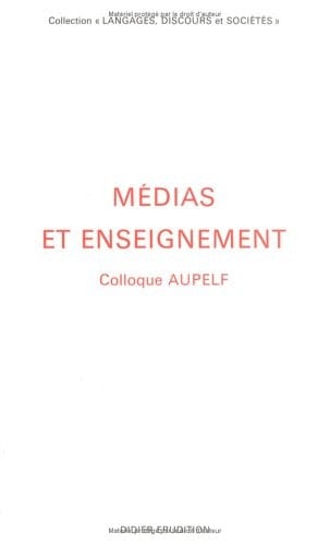Médias et enseignement actes du colloque AUPELF, Sitges, avril 1984