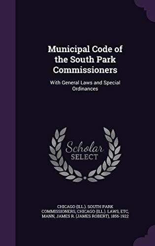 Municipal Code of the South Park Commissioners With General Laws and Special Ordinances