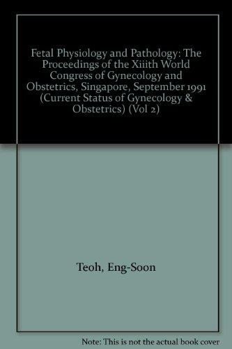 The Current Status of Gynaecology and Obstetrics Series: Fetal physiology and pathology