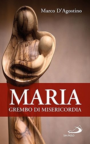 Maria, grembo di misericordia