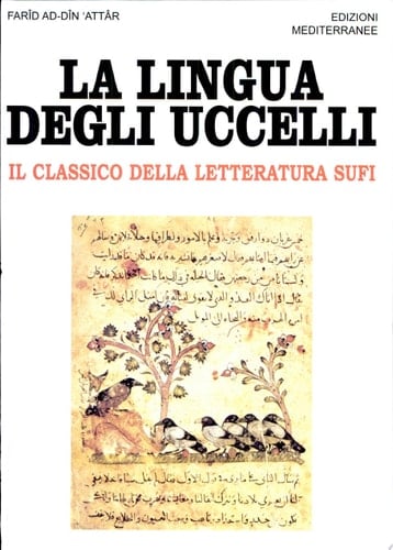 La lingua degli uccelli. il classico della letteratura Sufi