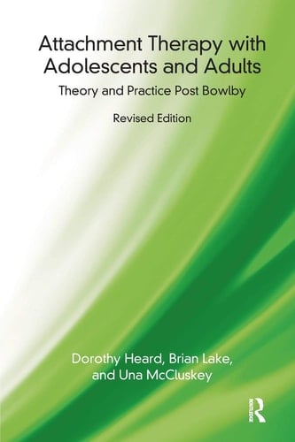 Attachment Therapy with Adolescents and Adults Theory and Practice Post Bowlby