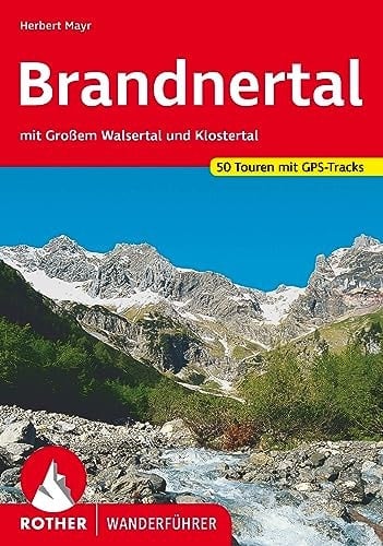 Brandnertal mit Großem Walsertal, Klostertal und östlichem Walgau : 50 ausgewählte Wanderungen