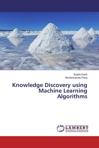 Knowledge Discovery Using Machine Learning Algorithms