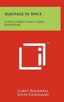 Sabotage in Space A Tom Corbett Space Cadet Adventure