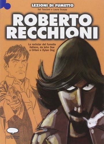 Roberto Recchioni la rockstar del fumetto italiano, da John Doe a Orfani e Dylan Dog