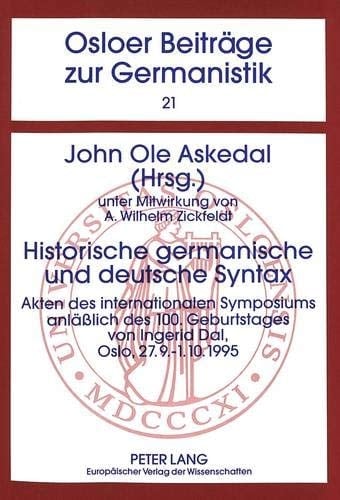 Historische germanische und deutsche Syntax: Akten des internationalen Symposiums anläßlich des 100. Geburtstages von Ingerid Dal, Oslo, ... Beiträge zur Germanistik) (German Edition)