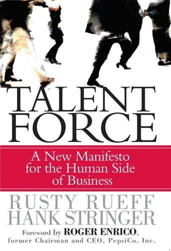 Talent Force A New Manifesto for the Human Side of Business