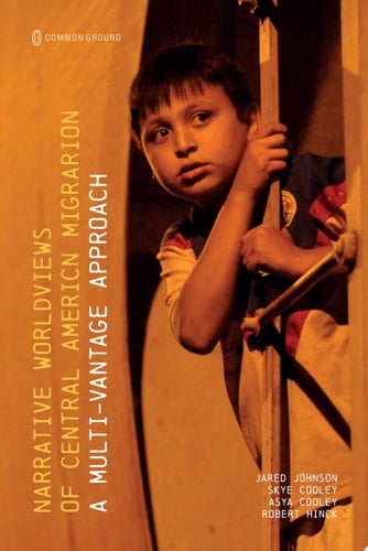 Narrative Worldviews of Central American Migration A Multi-vantage Approach