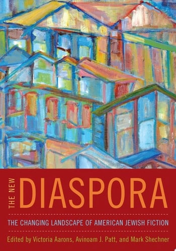 The New Diaspora The Changing Landscape of American Jewish Fiction