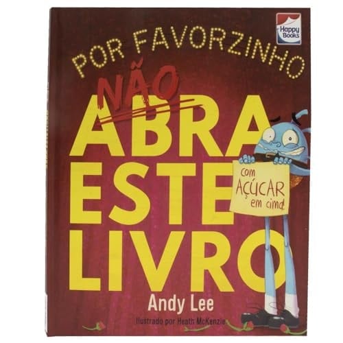 NÃO ABRA ESTE LIVRO... POR FAVORZINHO