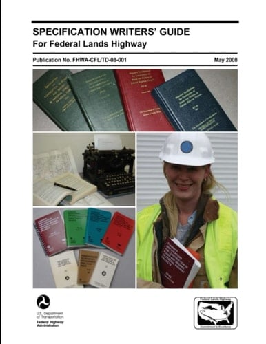 Specification Writers' Guide for Federal Lands Highway (Publication No. FHWA-CFL/TD-08-001): 2008-05-01 00:00:00