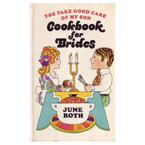 The Take Good Care of My Son Cookbook for Brides