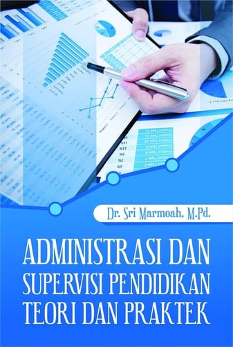 Administrasi Dan Supervisi Pendidikan Teori Dan Praktek