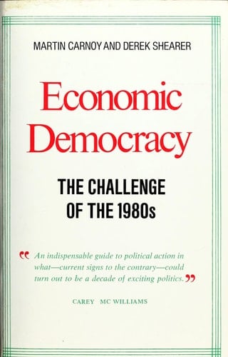 Economic Democracy: The Challenge of the 1980's: The Challenge of the 1980's