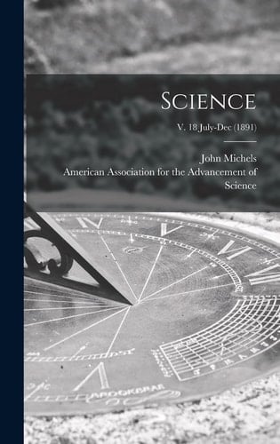 Science; V. 18 July-Dec (1891)