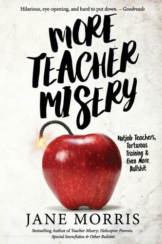 More Teacher Misery Nutjob Teachers, Torturous Training, & Even More Bullshit