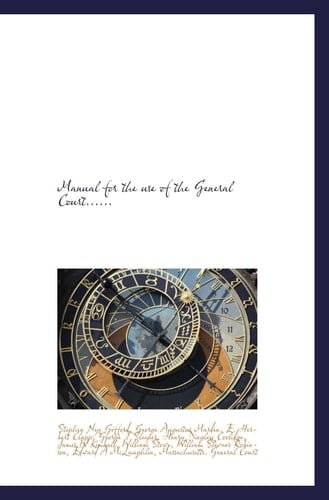 Manual for the use of the General Court......