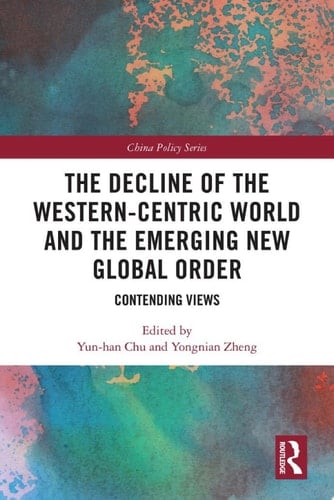 The Decline of the Western-Centric World and the Emerging New Global Order