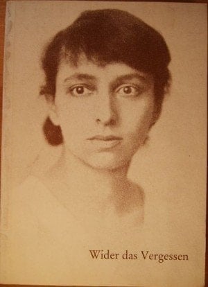 Wider das Vergessen: Schriftsteller des 20. Jahrhunderts, unterdrückt in der Zeit des Nationalsozialismus, vergessen nach 1945 : Begleitheft zur ... Oktober bis 9. November 1985 (German Edition)