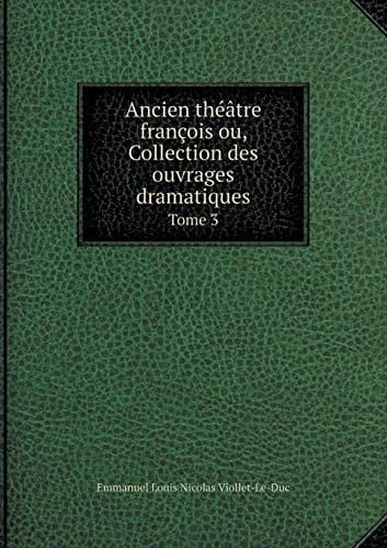 Ancien théâtre françois ou, Collection des ouvrages dramatiques Tome 3 (French Edition)