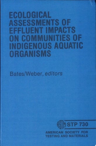 Ecological Assessments of Effluent Impacts on Communities of Indigenous Aquatic Organisms