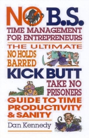 No B.S. Time Management for Entrepreneurs