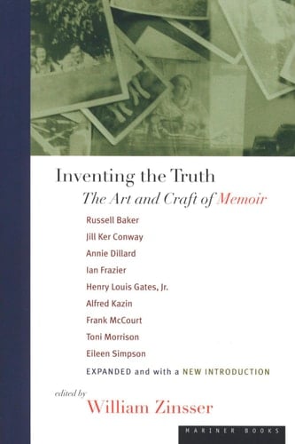 Inventing the Truth: The Art and Craft of Memoir