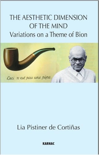 Aesthetic Dimension of the Mind: Variations on a Theme of Bion