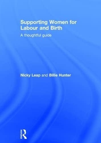 Supporting Women for Labour and Birth A Thoughtful Guide