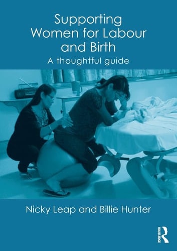 Supporting Women for Labour and Birth A Thoughtful Guide