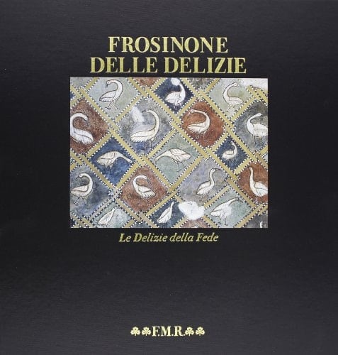 Frosinone Delle Delizie Le Delizie Della Fede