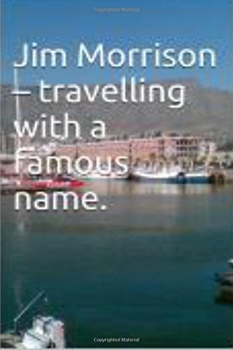Jim Morrison - Travelling with a Famous Name